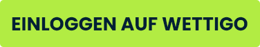 Grüner Button mit der Aufschrift Einloggen auf Wettigo Login